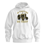 In Tractors We Trust - Unisex Heavy Blend™ Hooded Sweatshirt