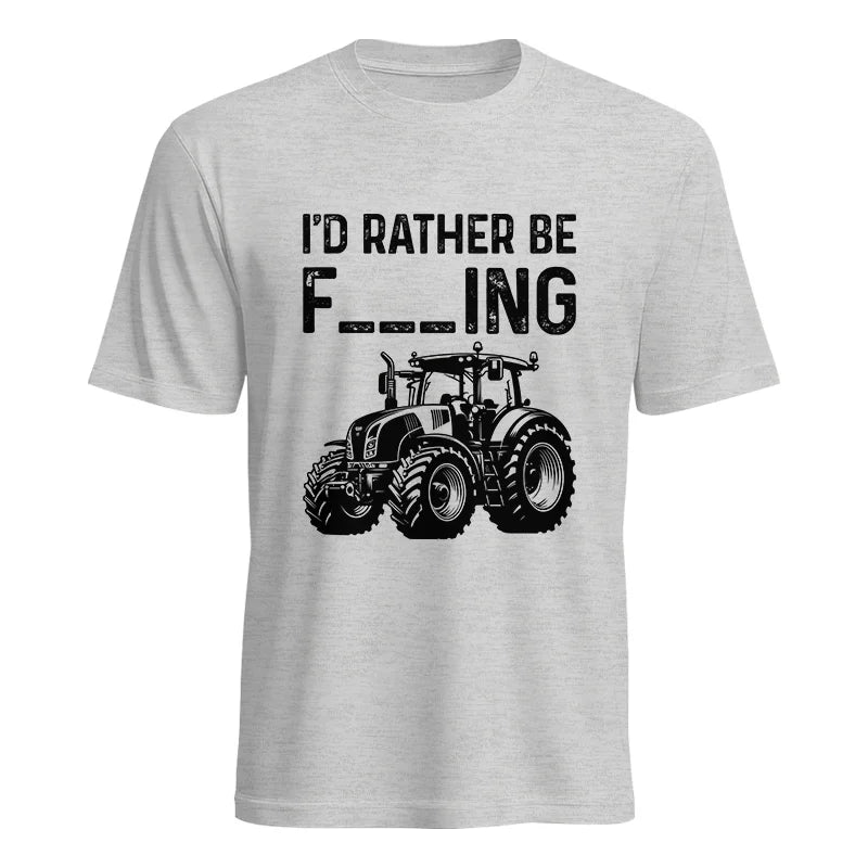 Funny I Would Rather Be Farming Tractor 1 - Unisex Heavy Cotton Tee