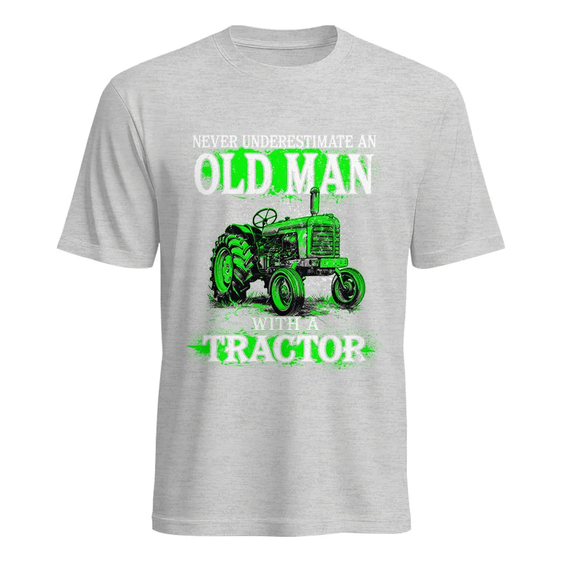 Funny Quote Never Underestimate Old Man Tractor - Unisex Heavy Cotton Tee