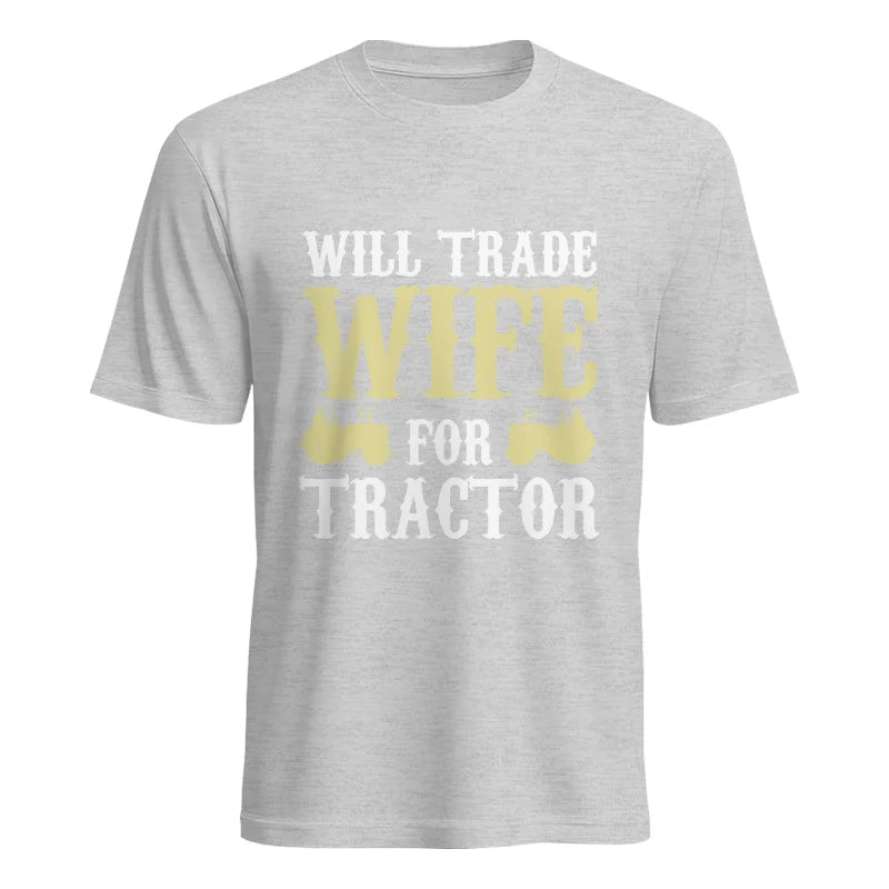 Funny Will Trade Wife For Tractor - Unisex Heavy Cotton Tee