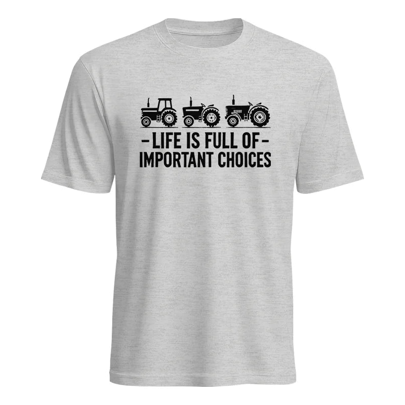 Life Is Full Of Important Choices 21 - Unisex Heavy Cotton Tee