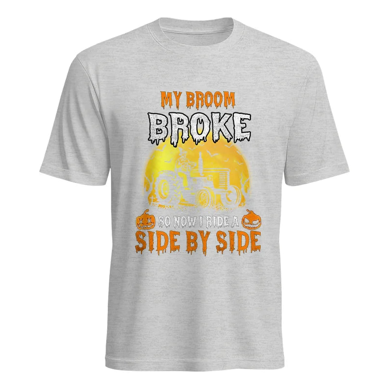 My Broom Broke_I Have A Tractor Halloween - Unisex Heavy Cotton Tee