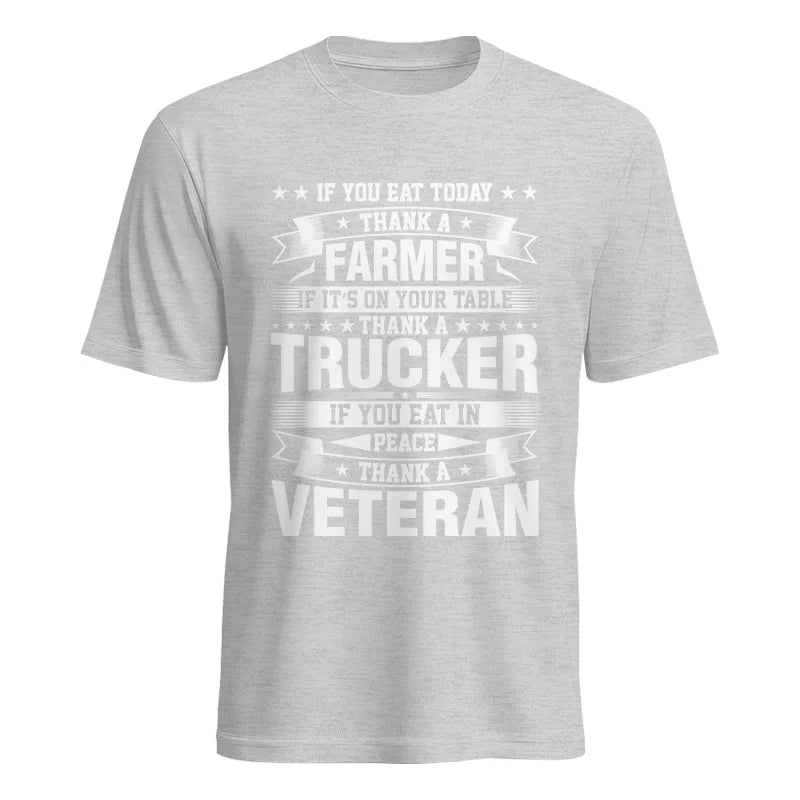 Image of Thank a Farmer Thank a Trucker Thank a Veteran Appreciation - Unisex Heavy Cotton Tee