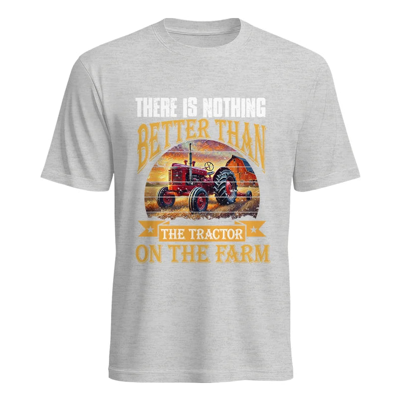 There Is Nothing Better Than Tractor On The Farm 2 - Unisex Heavy Cotton Tee