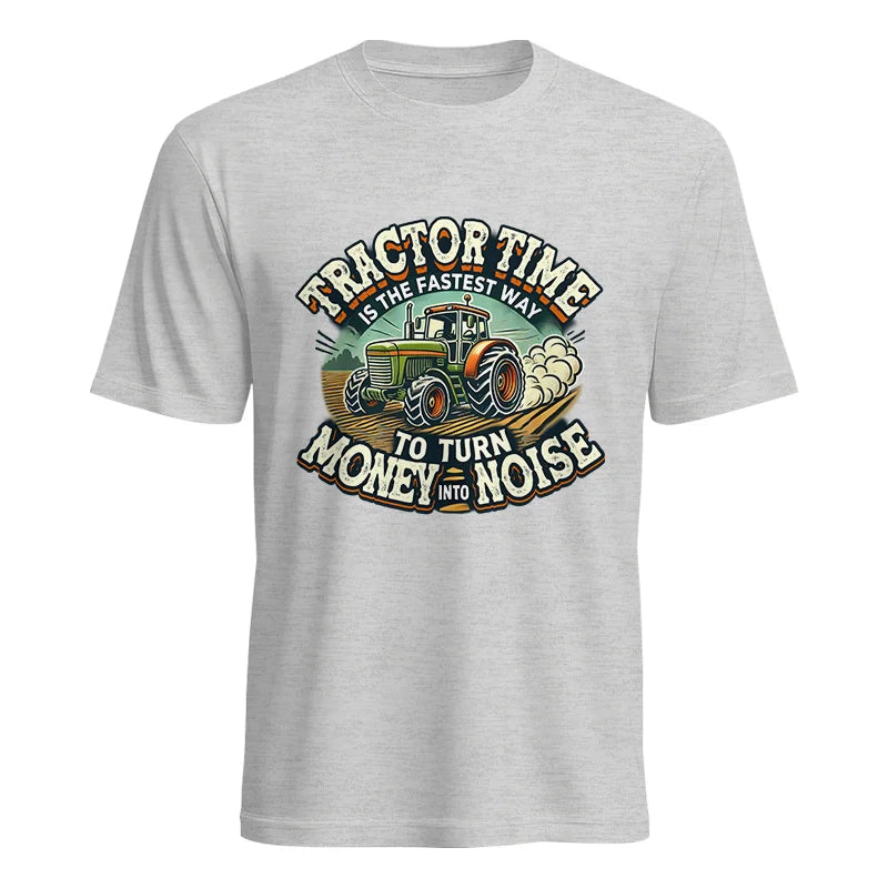 Tractor Time To Turn Money Into Noise - Unisex Heavy Cotton Tee