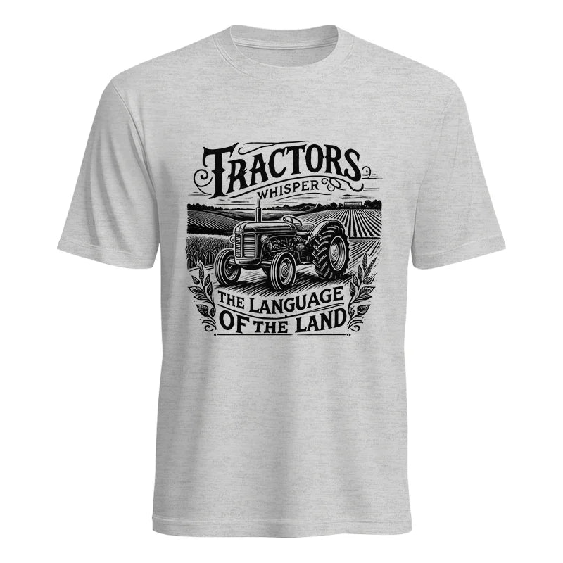 Tractors Whisper The Language Of The Land 1 - Unisex Heavy Cotton Tee