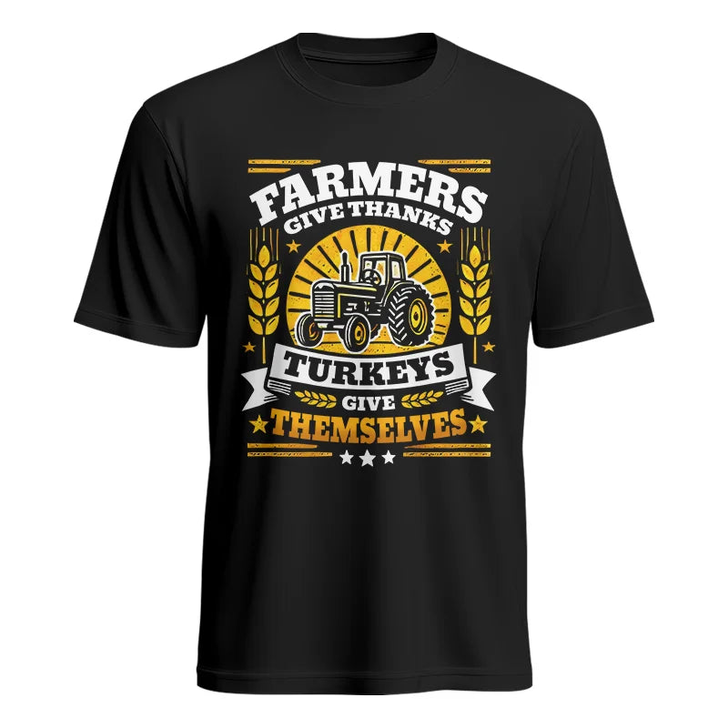 Farmers Give Thanks Turkeys Give Themselves - Unisex Heavy Cotton Tee