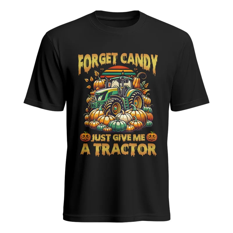 Forget Candy Just Give Me A Tractor - Unisex Heavy Cotton Tee