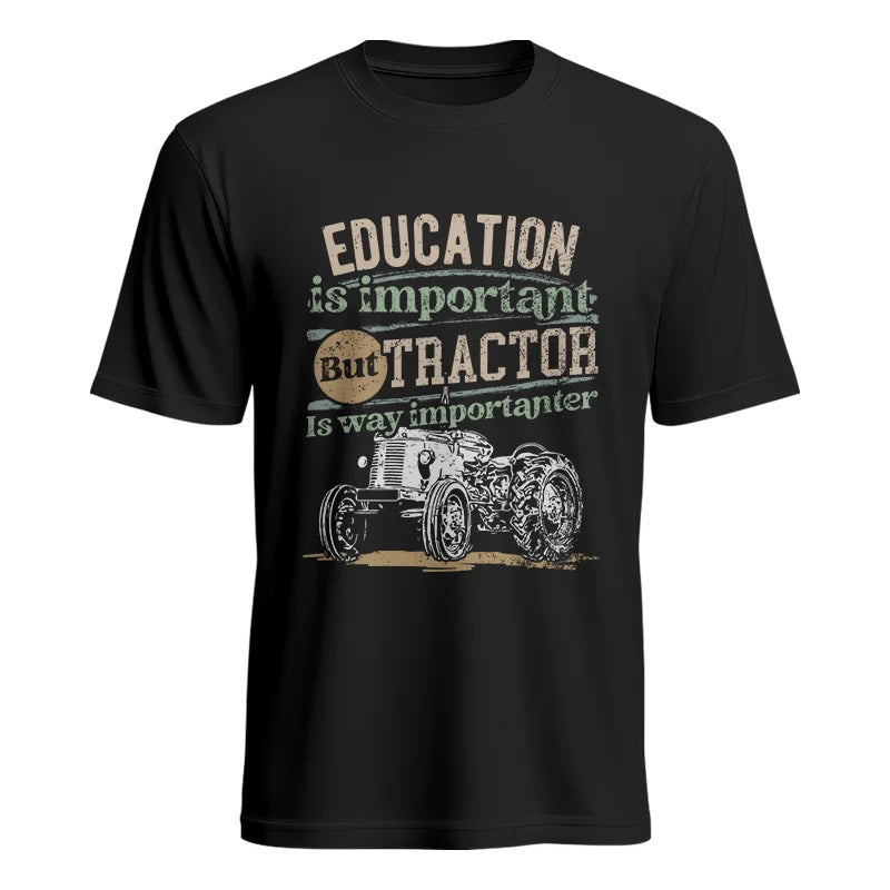 Funny Education Is Important But Tractor Is Importanter - Unisex Heavy Cotton Tee