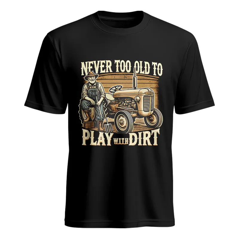 Image of Never Too Old To Play With Dirt - Unisex Heavy Cotton Tee