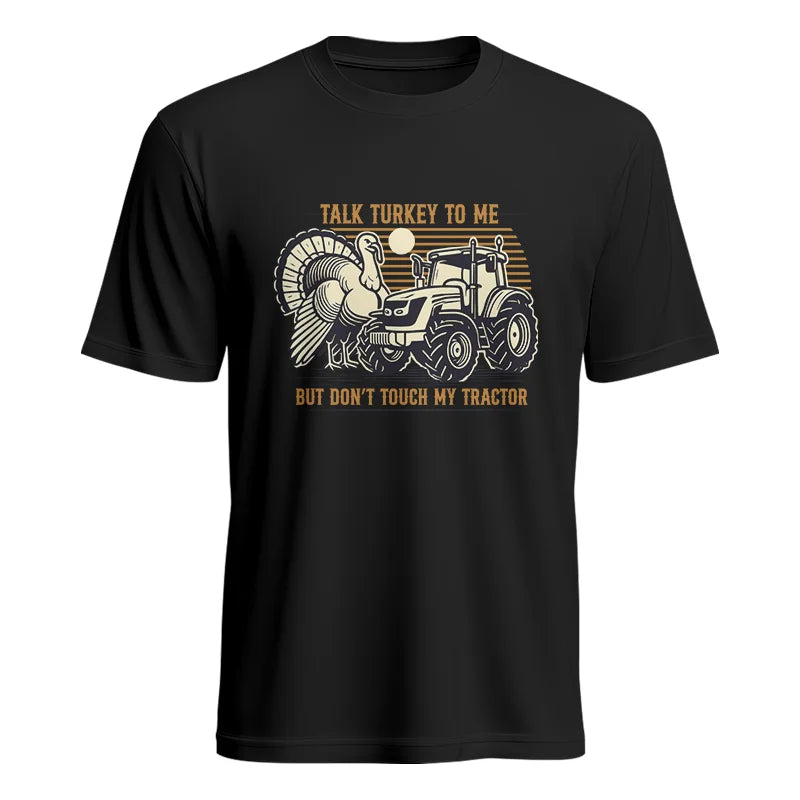 Talk Turkey to Me But Don’t Touch My Tractor - Unisex Heavy Cotton Tee