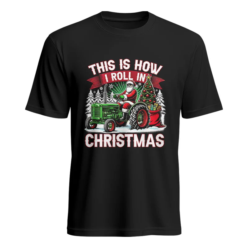 This Is How I Roll In Christmas - Unisex Heavy Cotton Tee