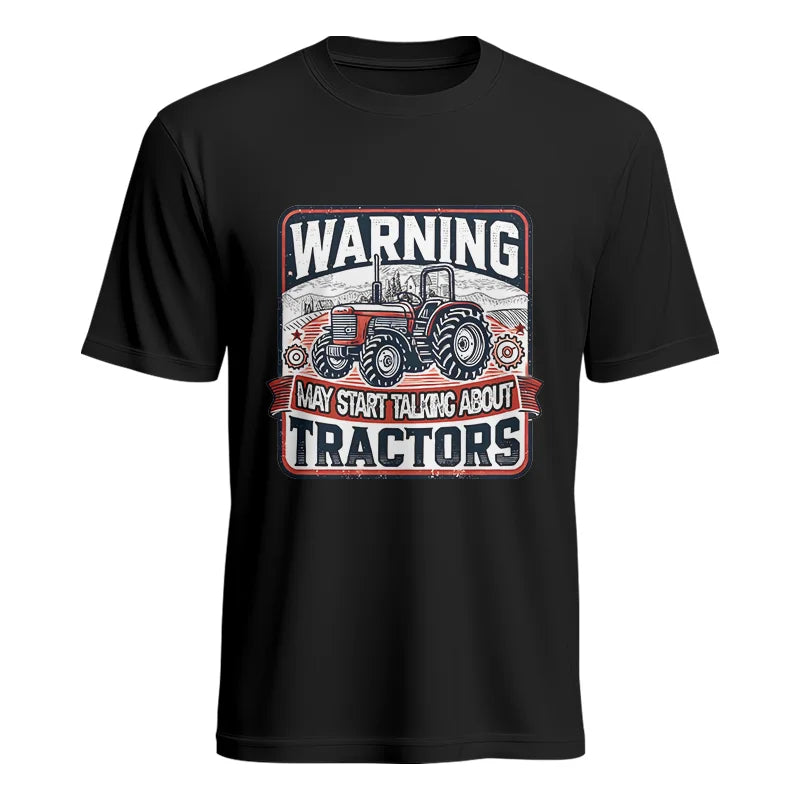 Warning May Start Talking About Tractors - Unisex Heavy Cotton Tee