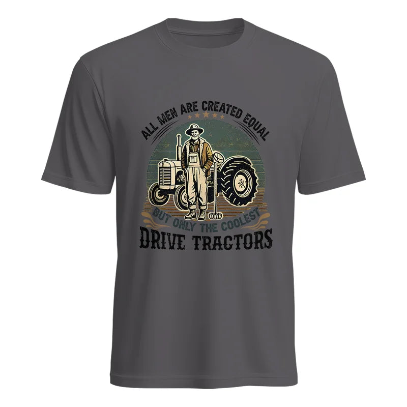 Image of All Men Equal But The Coolest Drive Tractors - Unisex Heavy Cotton Tee