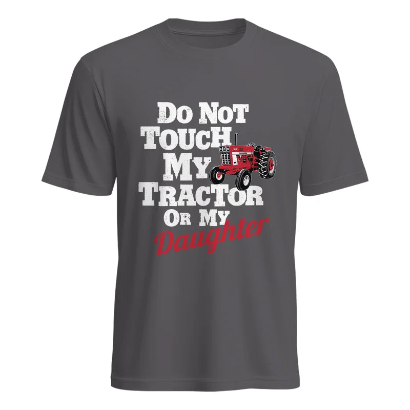 Do Not Touch My Tractor Or My Daughter - Unisex Heavy Cotton Tee