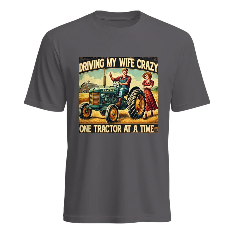 Driving My Wife Crazy One Tractor At A Time - Unisex Heavy Cotton Tee