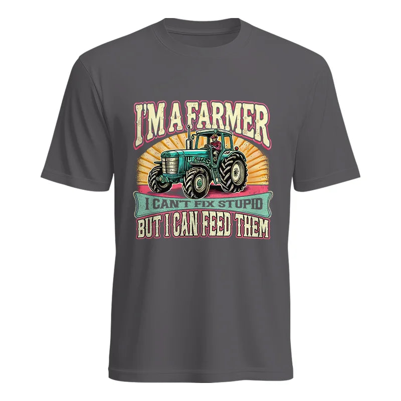 I'm A Farmer_Fix Stupid_Feed Them - Unisex Heavy Cotton Tee