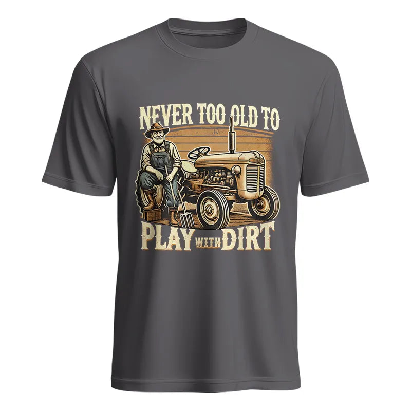 Image of Never Too Old To Play With Dirt - Unisex Heavy Cotton Tee