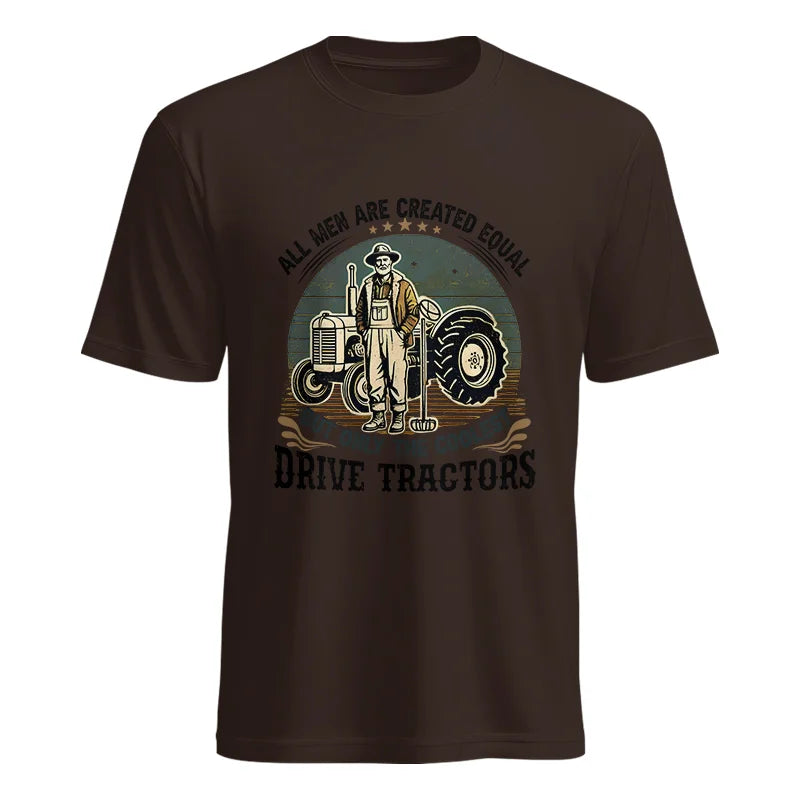 All Men Equal But The Coolest Drive Tractors - Unisex Heavy Cotton Tee