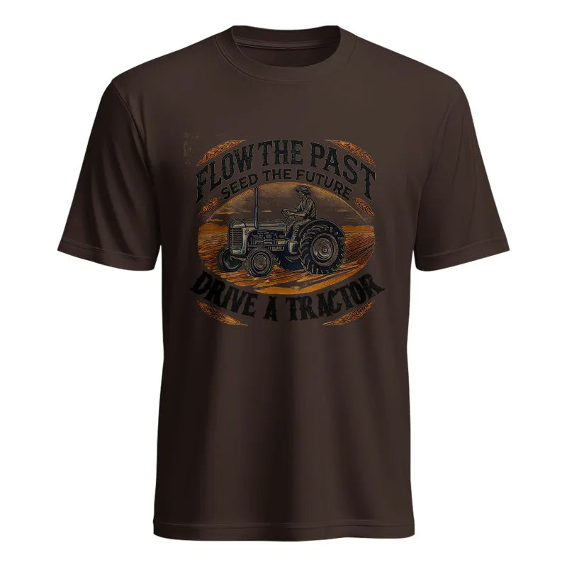 Flow The Past_Seed The Future_Drive A Tractor 1 - Unisex Heavy Cotton Tee