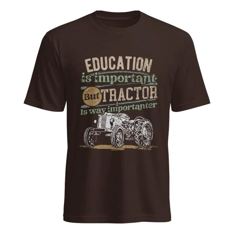 Funny Education Is Important But Tractor Is Importanter - Unisex Heavy Cotton Tee