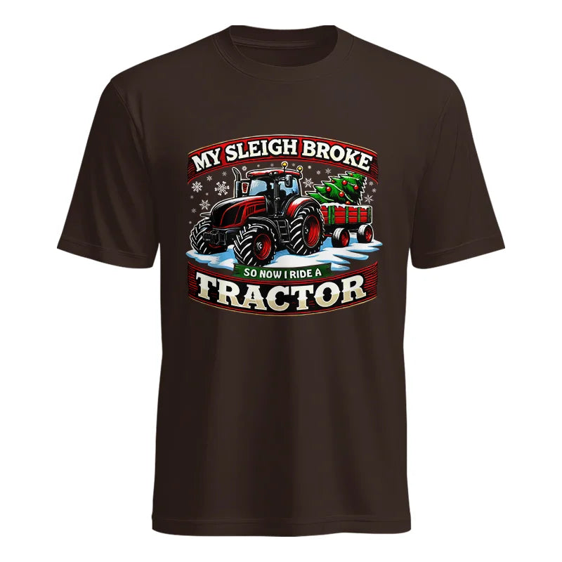 My Sleigh Broke So Now I Ride A Tractor - Unisex Heavy Cotton Tee