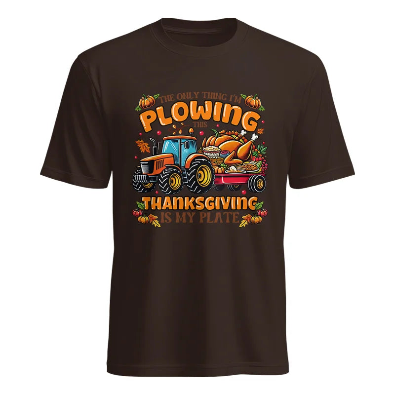 The Only Thing I’m Plowing This Thanksgiving is My Plate 2 - Unisex Heavy Cotton Tee