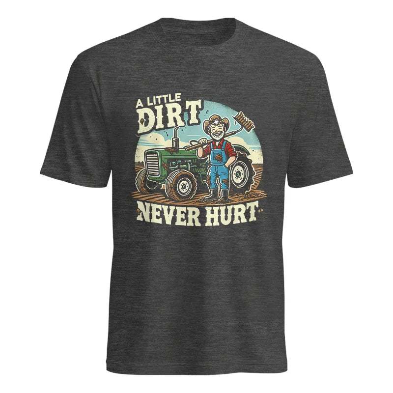 A Little Dirt Never Hurt 1 - Unisex Heavy Cotton Tee