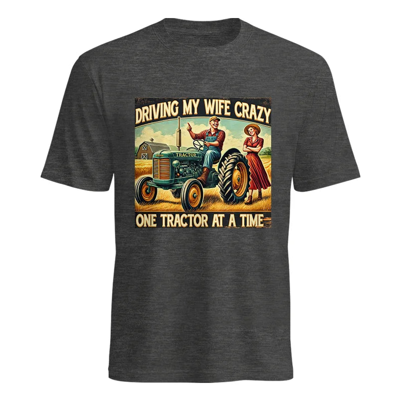 Image of Driving My Wife Crazy One Tractor At A Time - Unisex Heavy Cotton Tee