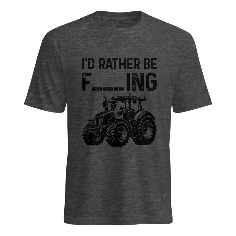 Funny I Would Rather Be Farming Tractor 1 - Unisex Heavy Cotton Tee