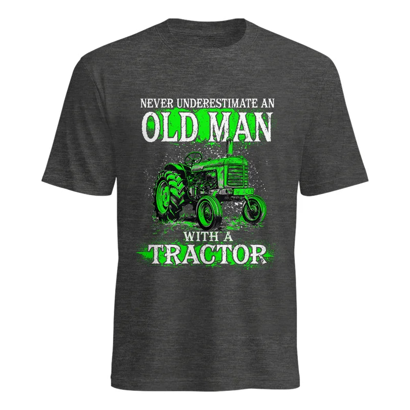 Image of Funny Quote Never Underestimate Old Man Tractor - Unisex Heavy Cotton Tee