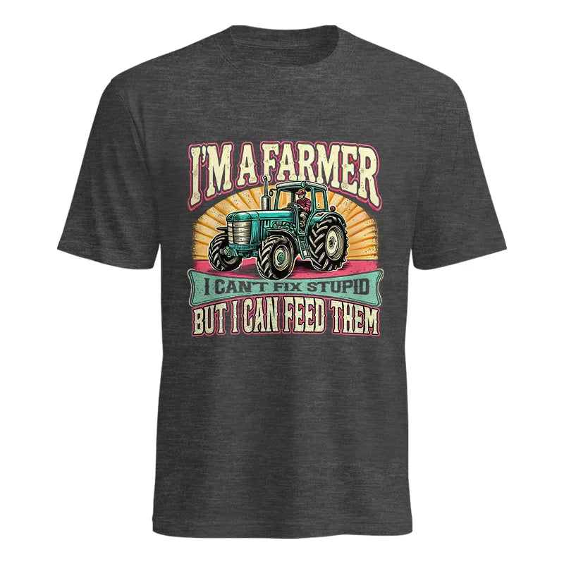 Image of I'm A Farmer_Fix Stupid_Feed Them - Unisex Heavy Cotton Tee