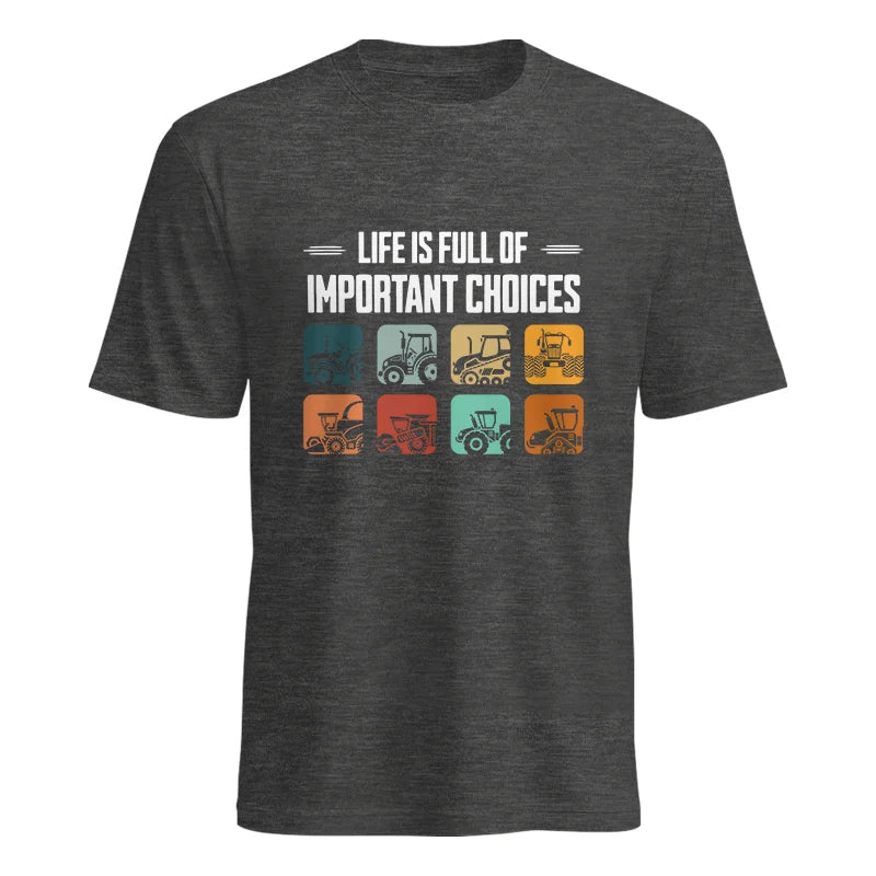 Life Is Full Important Choices 36 - Unisex Heavy Cotton Tee