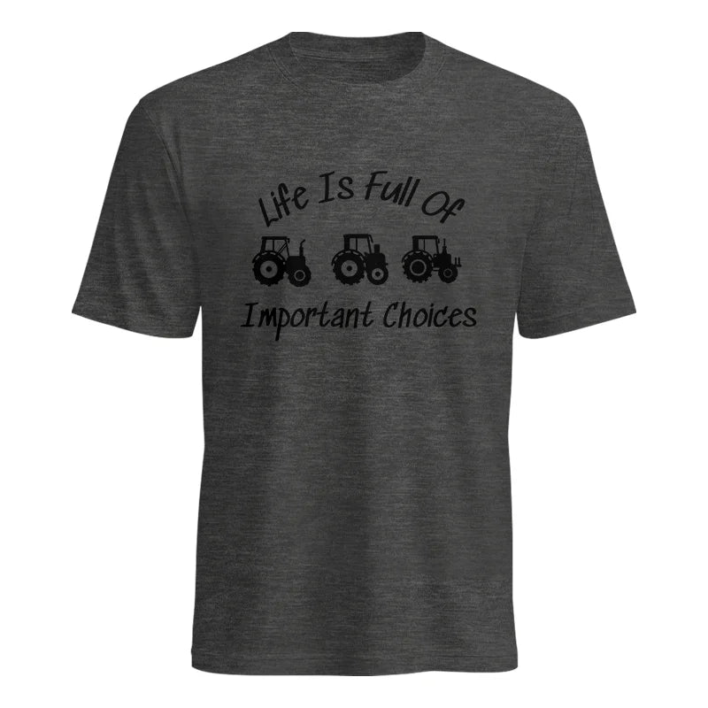 Life Is Full Of Important Choices 15 - Unisex Heavy Cotton Tee