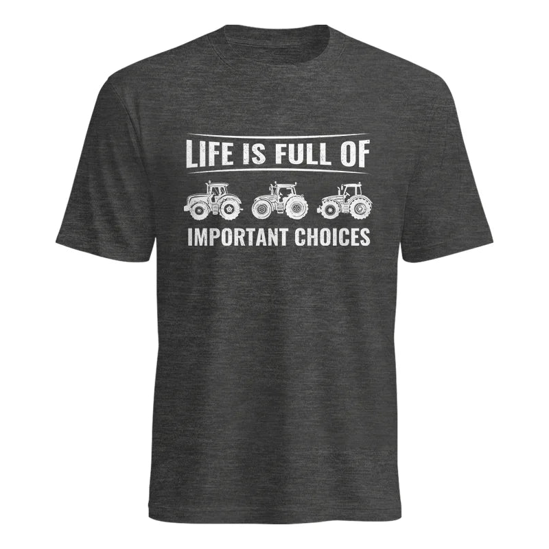 Life Is Full Of Important Choices 16 - Unisex Heavy Cotton Tee