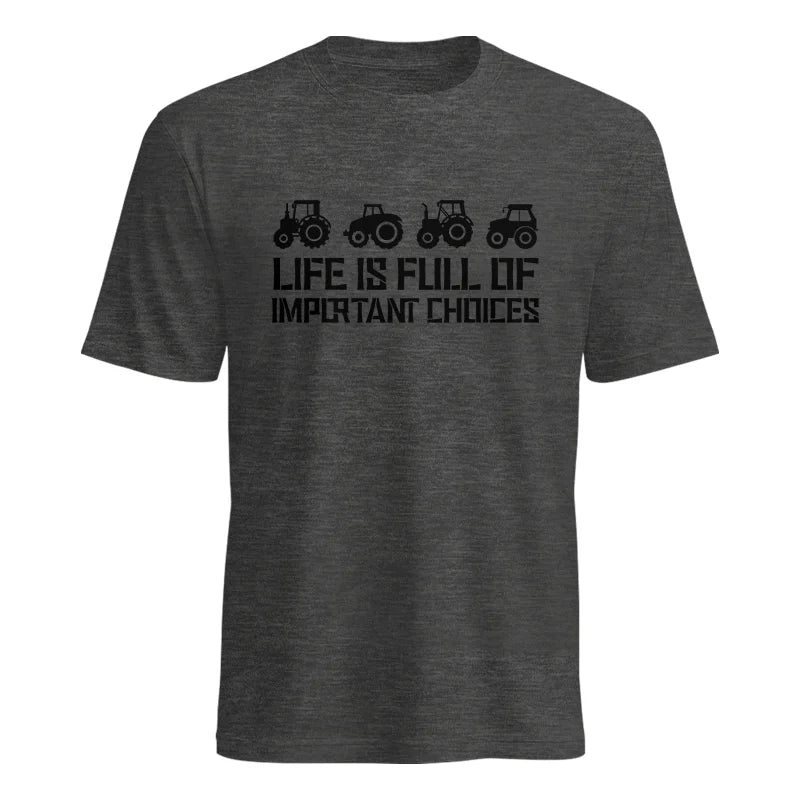 Life Is Full Of Important Choices 20 - Unisex Heavy Cotton Tee