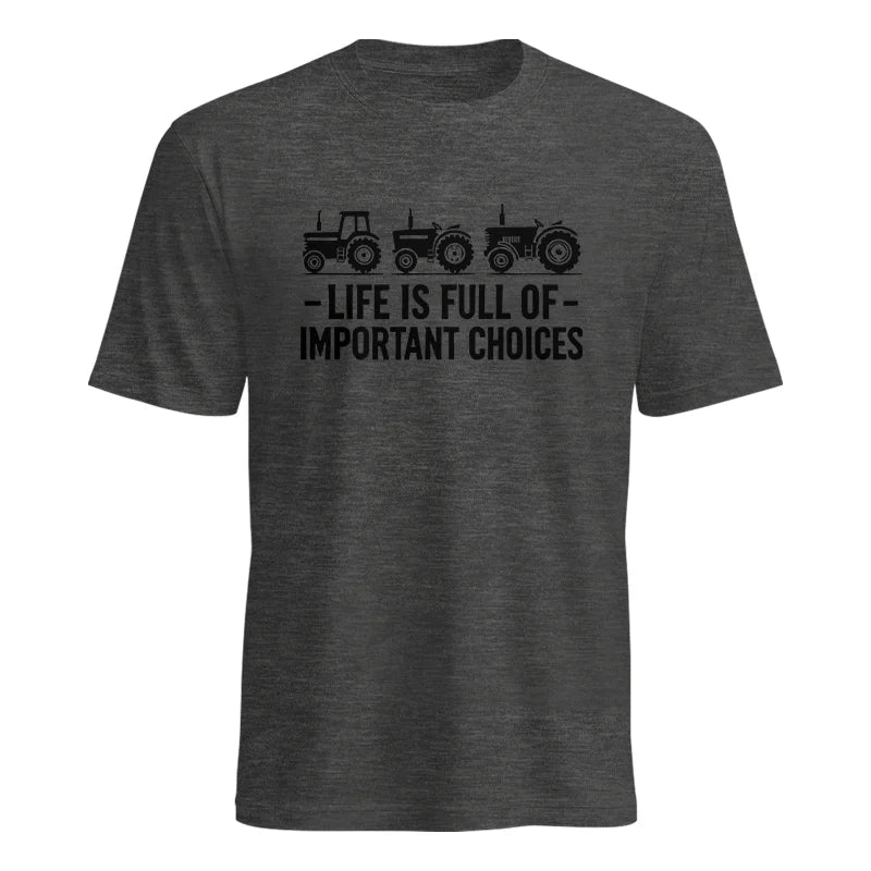 Life Is Full Of Important Choices 21 - Unisex Heavy Cotton Tee