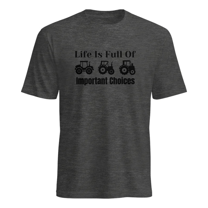 Life Is Full Of Important Choices 22 - Unisex Heavy Cotton Tee