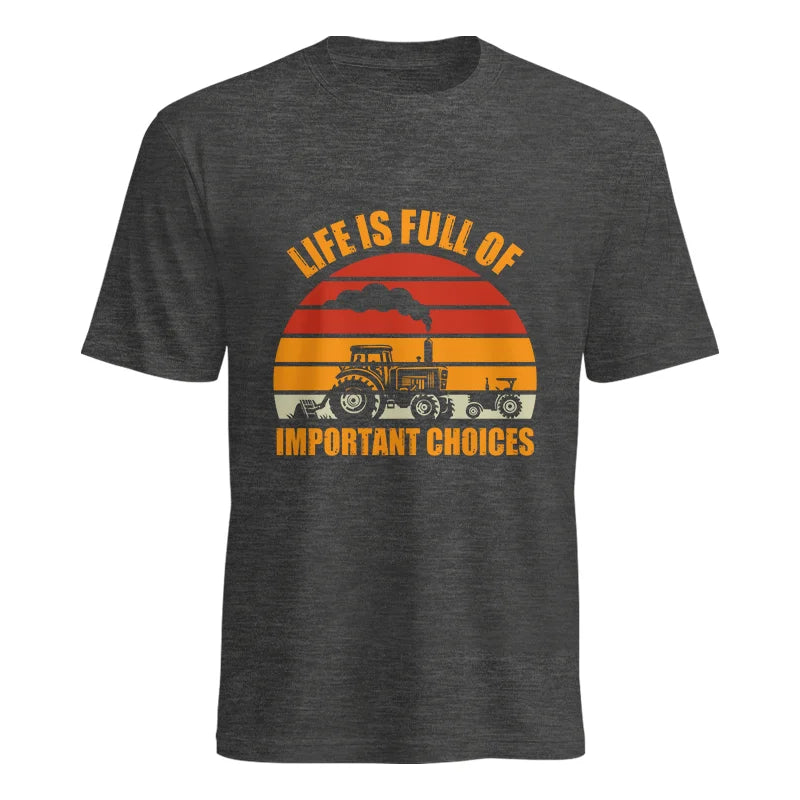 Life Is Full Of Important Choices 32 - Unisex Heavy Cotton Tee