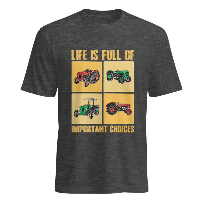 Life Is Full Of Important Choices 38 - Unisex Heavy Cotton Tee