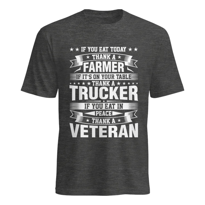 Image of Thank a Farmer Thank a Trucker Thank a Veteran Appreciation - Unisex Heavy Cotton Tee