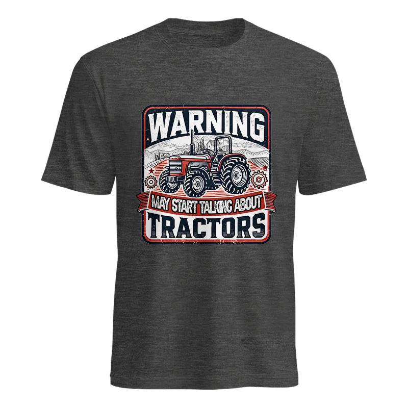 Image of Warning May Start Talking About Tractors - Unisex Heavy Cotton Tee