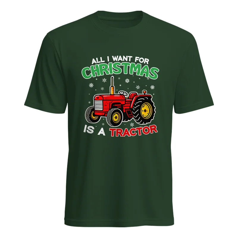 All I Want For Christmas Is A Tractor - Unisex Heavy Cotton Tee