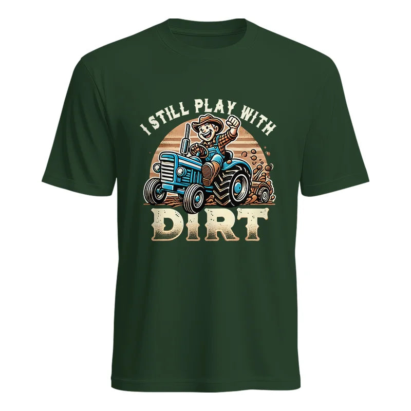 I Still Play With Dirt 2 - Unisex Heavy Cotton Tee