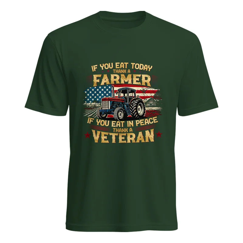 If You Eat Today Thank a Farmer If You Eat in Peace Thank a Veteran - Unisex Heavy Cotton Tee