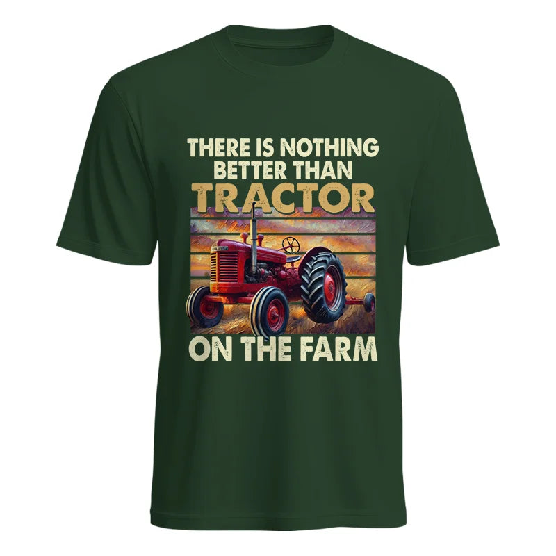 There Is Nothing Better Than Tractor On The Farm 1 - Unisex Heavy Cotton Tee