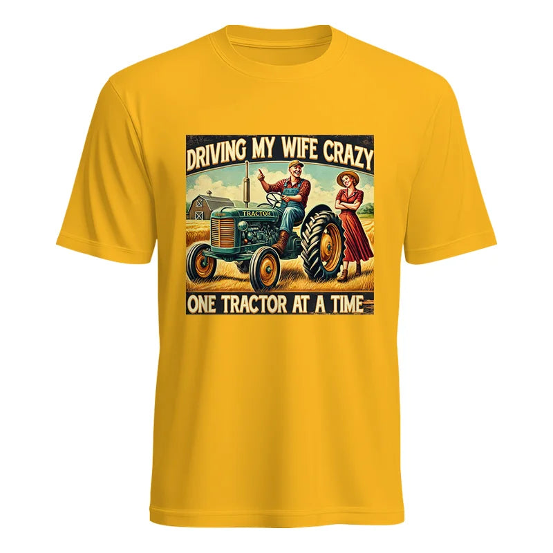 Driving My Wife Crazy One Tractor At A Time - Unisex Heavy Cotton Tee