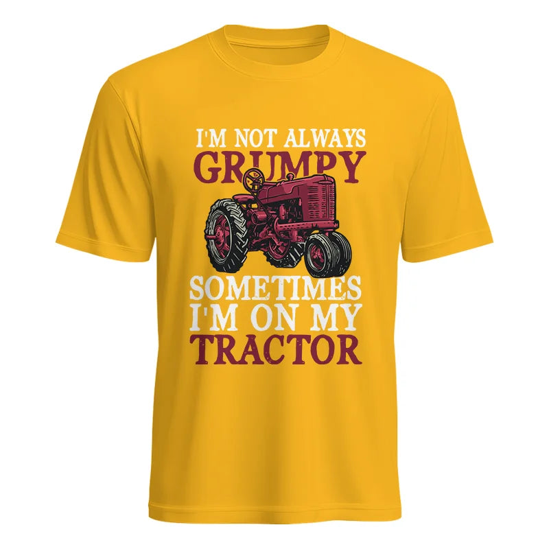 I'm Not Always Grumpy - Unisex Heavy Cotton Tee