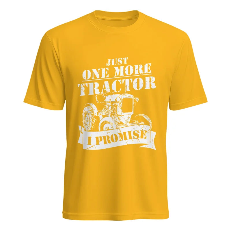 Just One More Tractor I Promise Farmers Farming Farm - Unisex Heavy Cotton Tee