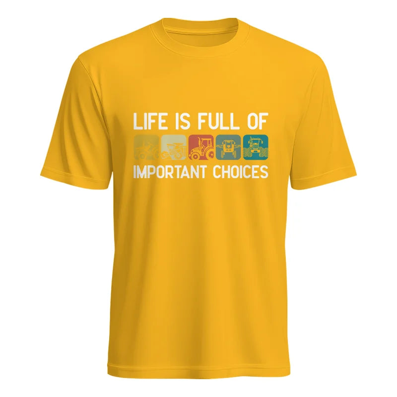 Life Is Full Of Important Choices 40 - Unisex Heavy Cotton Tee